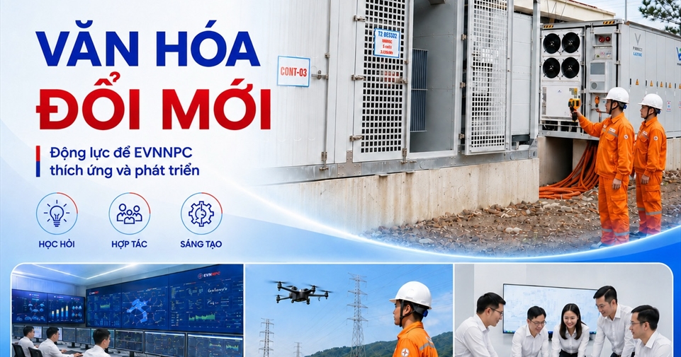 Văn hóa đổi mới – động lực để EVNNPC thích ứng và phát triển trong kỷ nguyên mới