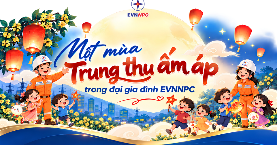 Một mùa Trung thu ấm áp trong đại gia đình EVNNPC